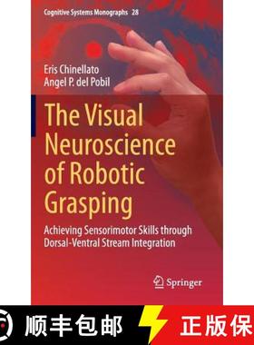 【3-4周达】The Visual Neuroscience of Robotic Grasping : Achieving Sensorimotor Skills through Dorsal... [9783319203027]
