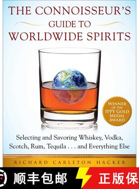 【3-4周达】The Connoisseur's Guide to Worldwide Spirits: Selecting and Savoring Whiskey, Vodka, Scotc... [9781510754461]