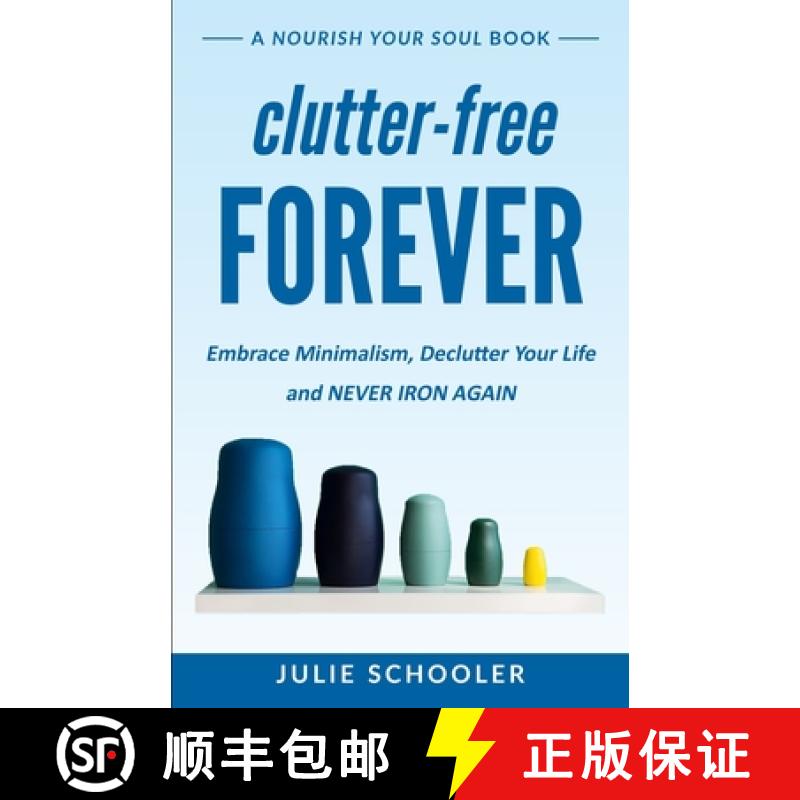 【3-4周达】Clutter-Free Forever: Embrace Minimalism, Declutter Your Life and Never Iron Again [9780473510343]