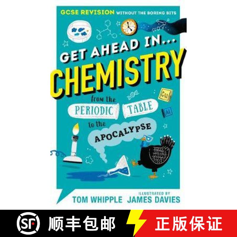 现货 这就是化学 Get Ahead in ... CHEMISTRY: GCSE Revision without the boring bits, from the Periodic ... [9781406388251]