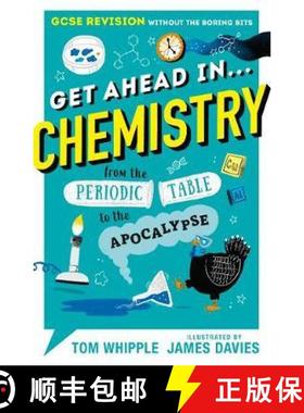 现货 这就是化学 Get Ahead in ... CHEMISTRY: GCSE Revision without the boring bits, from the Periodic ... [9781406388251]