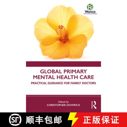 【3-4周达】Global Primary Mental Health Care : Practical Guidance for Family Doctors [9780367134242]