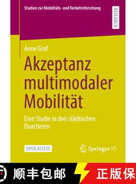 【3-4周达】Akzeptanz multimodaler Mobilität : Eine Studie in drei städtischen Quartieren [9783658462680]