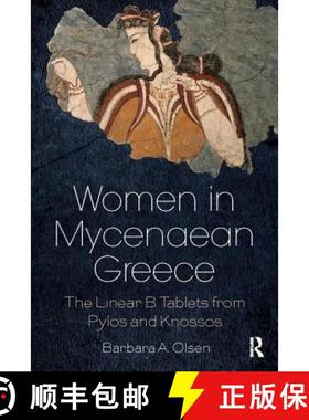 【3-4周达】Women in Mycenaean Greece: The Linear B Tablets from Pylos and Knossos [9781138085831]