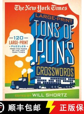 【3-4周达】The New York Times Large-Print Tons of Puns Crosswords: 120 Large-Print Puzzles from the P... [9781250133274]