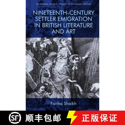 【3-4周达】Nineteenth-Century Settler Emigration in British Literature and Art [9781474433709]