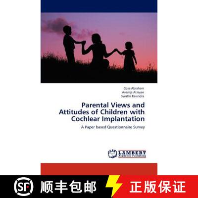 预订 Parental Views and Attitudes of Children with Cochlear Implantation [9783846597415]