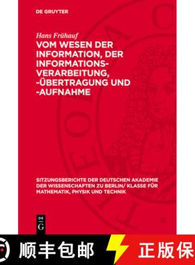 预订 Vom Wesen Der Information, Der Informations-Verarbeitung, -Übertragung Und -Aufnahme [9783112727225]