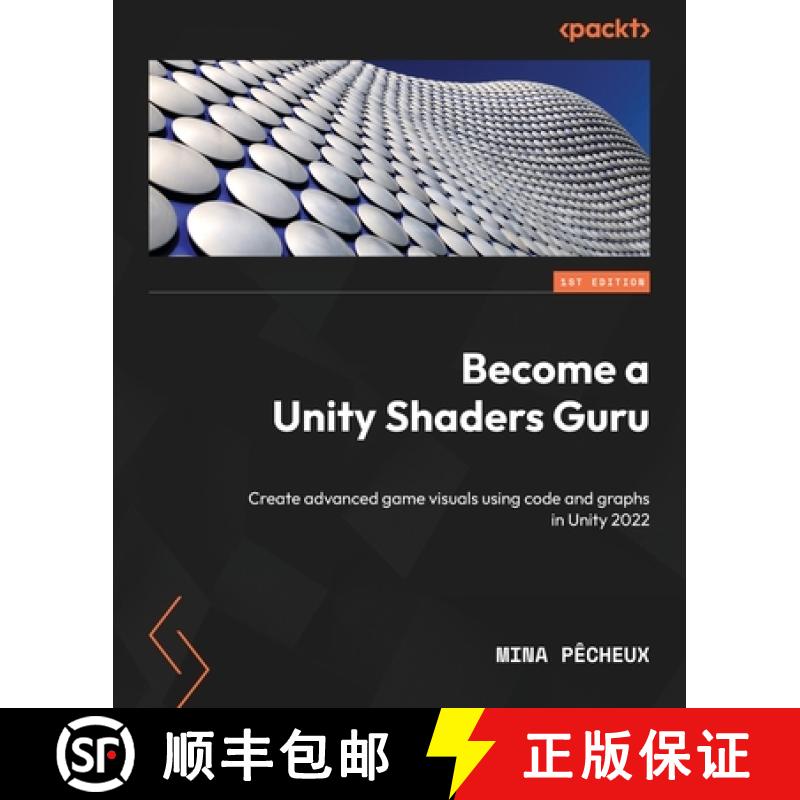 预订 Become a Unity Shaders Guru: Create advanced game visuals using code and graphs in Unity 2022 [9781837636747]