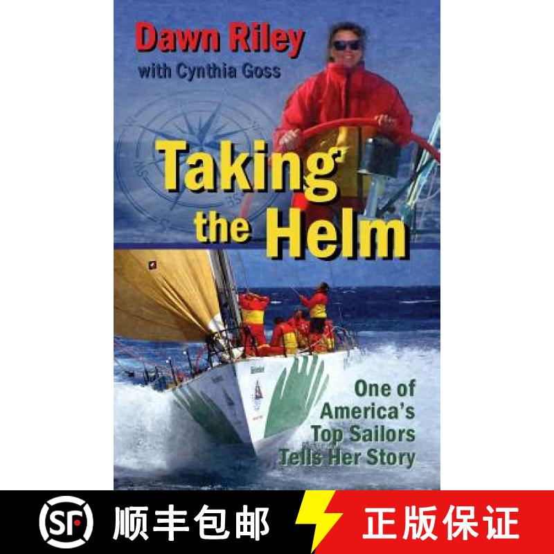 【3-4周达】Taking the Helm: One of America's Top Sailors Tells Her Story [9780615793658]
