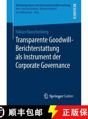 【3-4周达】Transparente Goodwill-Berichterstattung ALS Instrument Der Corporate Governance [9783658211998]