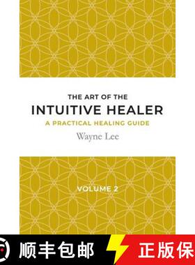 【3-4周达】The art of the intuitive healer. Volume 2: a practical healing guide [9781999963019]