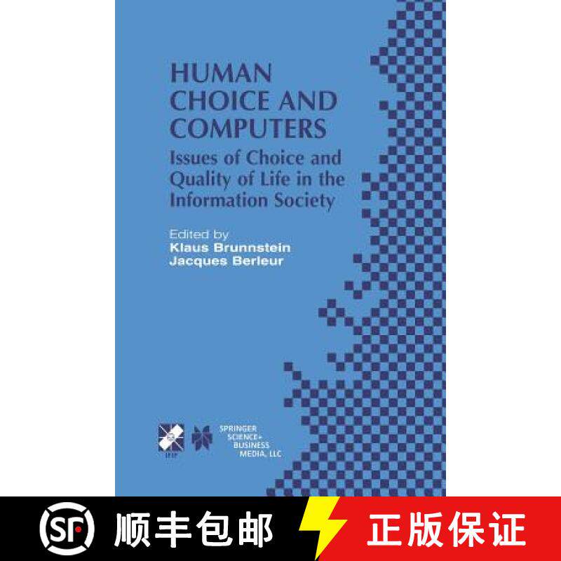 【3-4周达】Human Choice and Computers: Issues of Choice and Quality of Life in the Information Society [9781475754292]