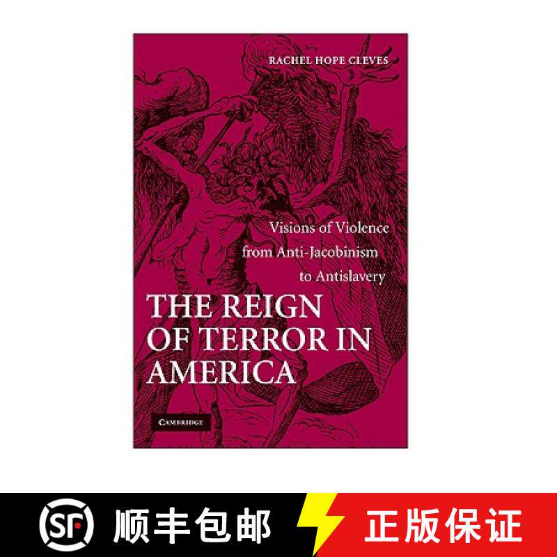【3-4周达】The Reign of Terror in America: Visions of Violence from Anti-Jacobinism to Antislavery [9780521884358]