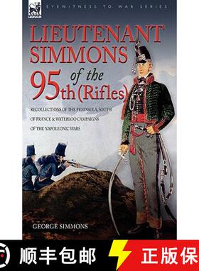 【3-4周达】Lieutenant Simmons of the 95th (Rifles): Recollections of the Peninsula, South of France &... [9781846774140]