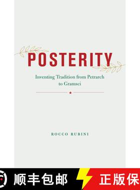 预订 Posterity: Inventing Tradition from Petrarch to Gramsci [9780226807553]