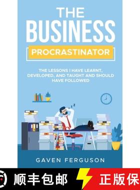 【3-4周达】The Business Procrastinator: The lessons I have learnt, developed, and taught and should h... [9780646840659]