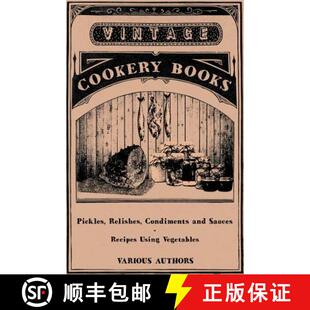 【3-4周达】Pickles, Relishes, Condiments and Sauces - Recipes Using Vegetables [9781446531877]