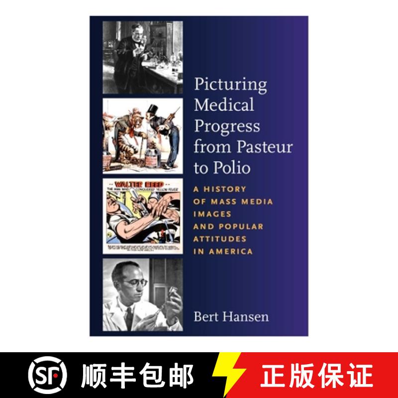 【3-4周达】Picturing Medical Progress from Pasteur to Polio: A History of Mass Media Images and Popul... [9780813545769]