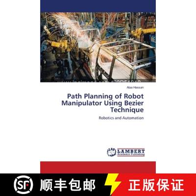 【3-4周达】Path Planning of Robot Manipulator Using Bezier Technique [9783659116056]