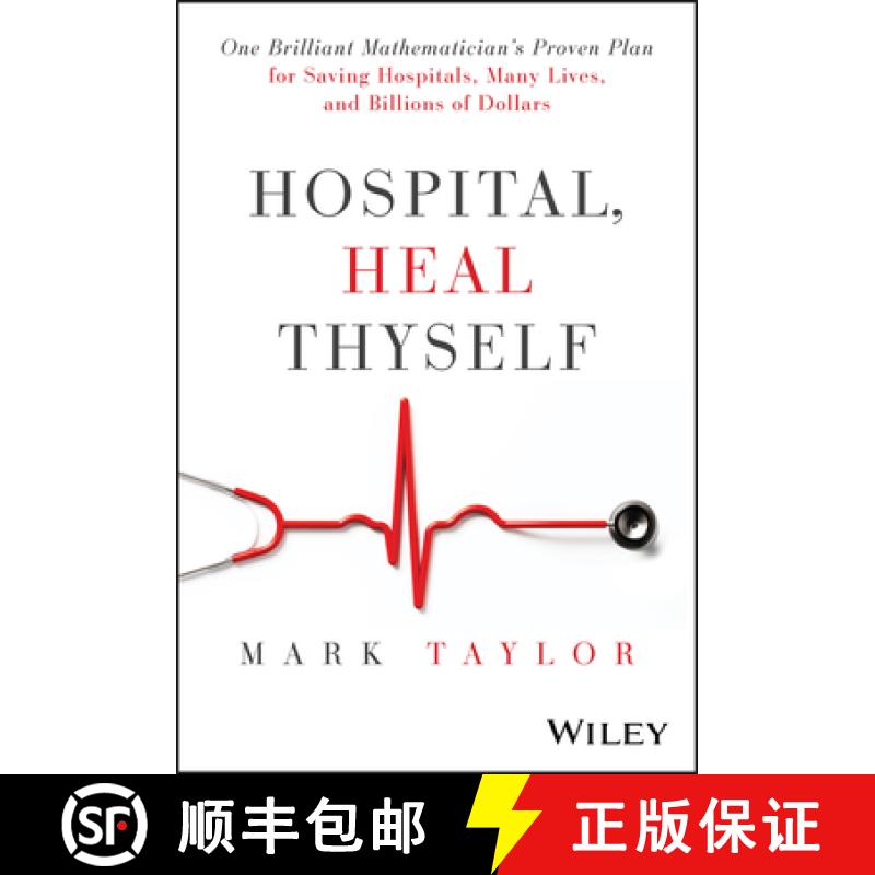 【2-3周达】Hospital, Heal Thyself: One Brilliant Mathematician's Proven Plan for Saving Hospitals, Ma... [9781394283347]
