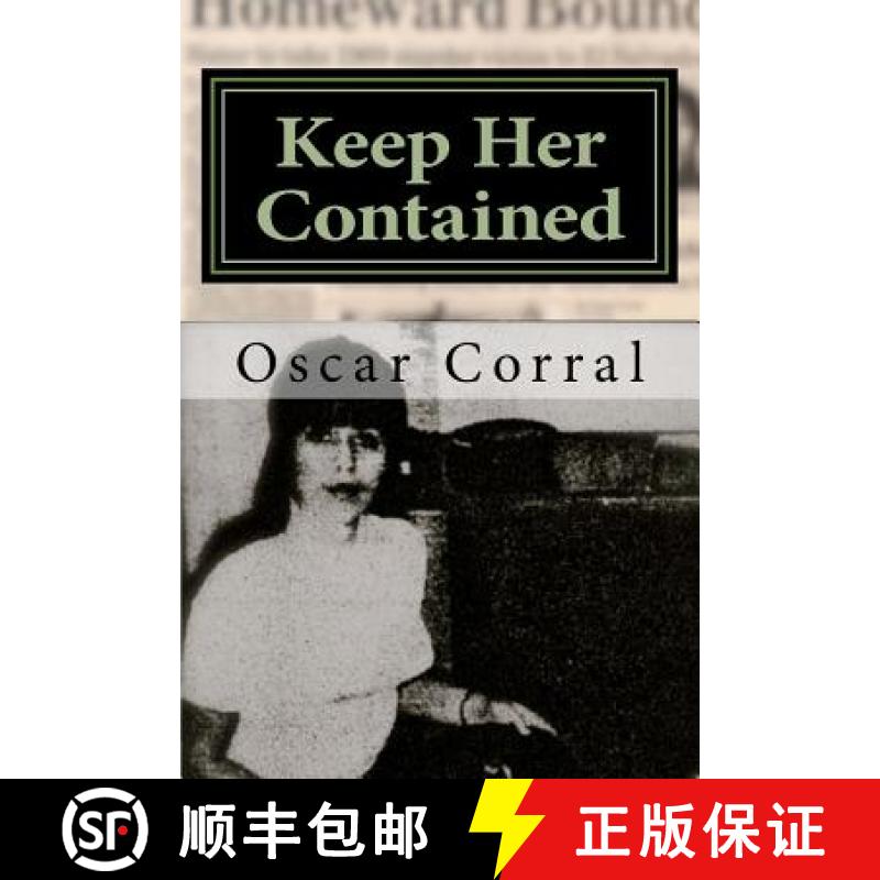 【3-4周达】Keep Her Contained: A Mystery About Immigrant Ambitions and Mummified Remains [9780988213111]