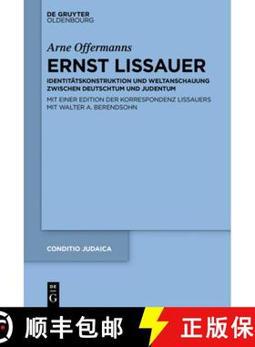 预订 Ernst Lissauer：Identitätskonstruktion und Weltanschauung zwischen Deutschtum und JudentumMit e... [9783110595901]