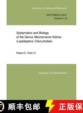 预订 Systematics and Biology of the Genus Macrocneme Hubner (Lepidoptera: Ctenuchidae): Volume 113 [9780520097803]
