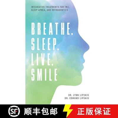 【3-4周达】Breathe, Sleep, Live, Smile : Integrative Treatments For TMJ, Sleep Apnea, And Orthodontics [9781599329208]