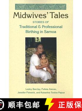 【3-4周达】Midwives' Tales: Stories of Traditional and Professional Birthing in Samoa [9780826514974]