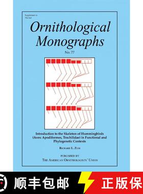 预订 Introduction to the Skeleton of Hummingbirds (Aves: Apodiformes, Trochilidae) in Functional and ... [9780943610962]