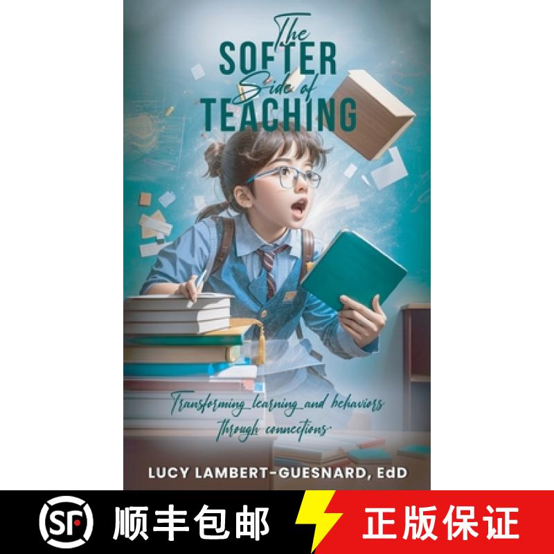 【2-3周达】The Softer Side of Teaching: Transforming learning and behavior through connections [9798869290748]
