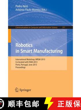 【3-4周达】Robotics in Smart Manufacturing : International Workshop, WRSM 2013, Co-located with FAIM ... [9783642392221]