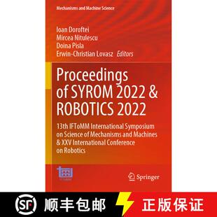 【3-4周达】Proceedings of SYROM 2022 & ROBOTICS 2022: 13th IFToMM International Symposium on Science ... [9783031256578]