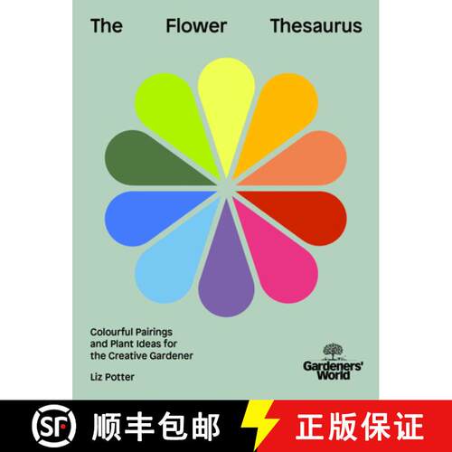 【3-4周达】精装 Gardeners' World: The Flower Thesaurus : Colourful Pairings and Plant Ideas for the C... [9781785949258]