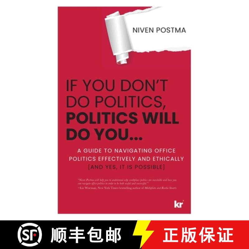 预订 IF YOU DON'T DO POLITICS, POLITICS WILL DO YOU...: A guide to navigating office politics  effect... [9781869228521]