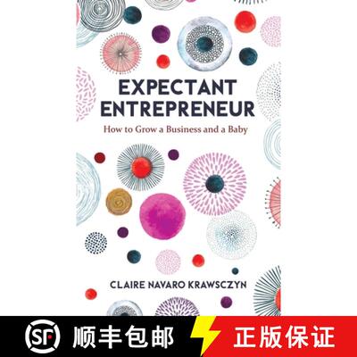 【3-4周达】Expectant Entrepreneur: How to Grow a Business and a Baby [9781636765259]