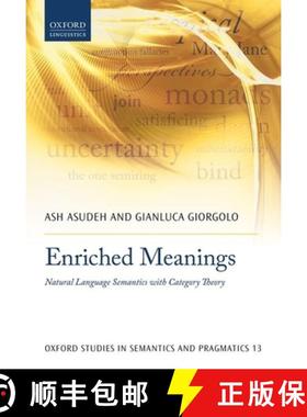 【3-4周达】Enriched Meanings: Natural Language Semantics with Category Theory [9780198847854]