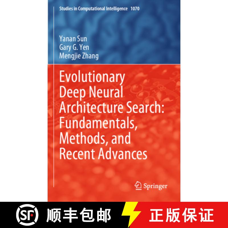 【3-4周达】Evolutionary Deep Neural Architecture Search: Fundamentals, Methods, and Recent Advances [9783031168703]