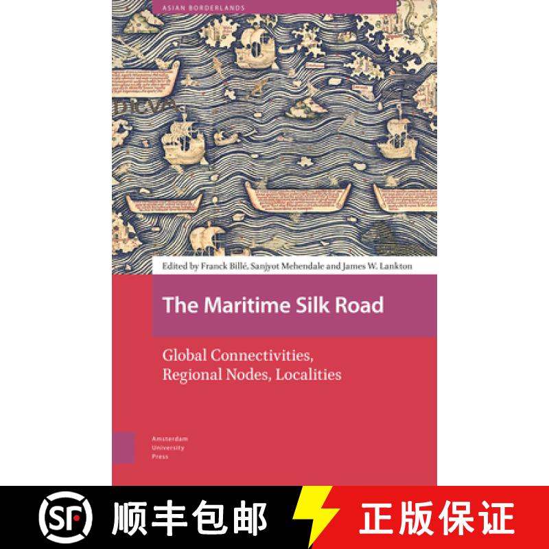 【3-4周达】The Maritime Silk Road: Global Connectivities, Regional Nodes, Localities [9789463722247]