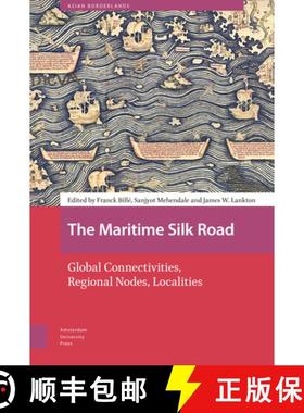【3-4周达】The Maritime Silk Road: Global Connectivities, Regional Nodes, Localities [9789463722247]