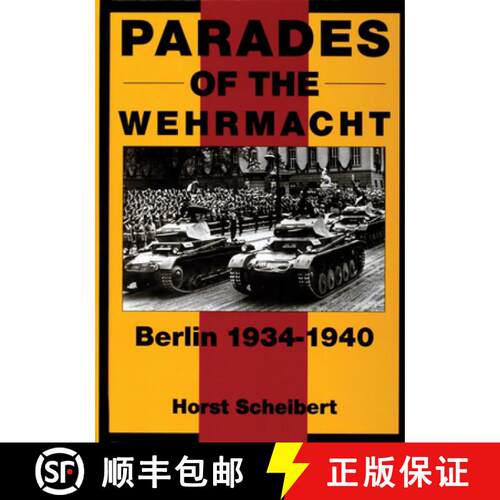 【3-4周达】精装 Parades of the Wehrmacht: Berlin 1934-1940: Berlin 1934-1940: Berlin 1934-1940 [9780764302312]
