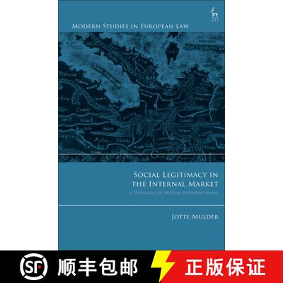 【3-4周达】Social Legitimacy in the Internal Market: A Dialogue of Mutual Responsiveness [9781509941148]