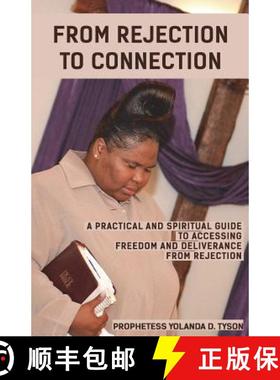 预订 From Rejection to Connection: A Practical and Spiritual Guide to Accessing [9780692769133]