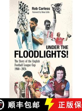 【3-4周达】Under the Floodlights!: Sixty Years of the Football League Cup [9781801507400]