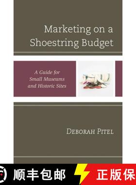 【3-4周达】Marketing on a Shoestring Budget : A Guide for Small Museums and Historic Sites [9781442263505]