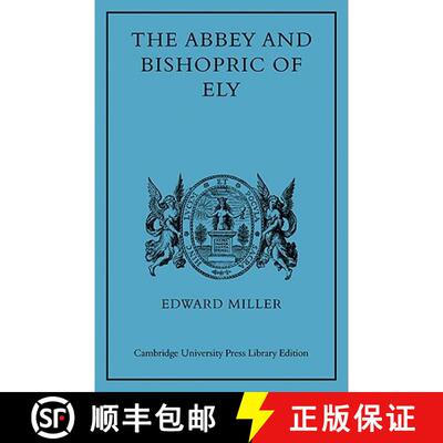 预订 Abbey and Bishopric of Ely: - The Abbey and Bishopric of Ely [9780521086509]