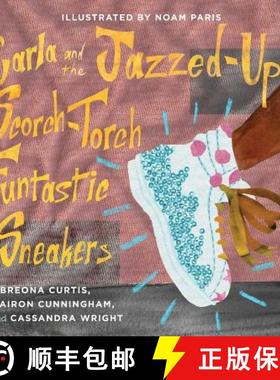 【3-4周达】Carla and the Jazzed-Up Scorch-Torch Funtastic Sneakers [9781945434068]