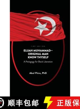 预订 Elijah Muhammad-Original Man Know Thyself: A Pedagogy for Black Liberation [9781793570437]