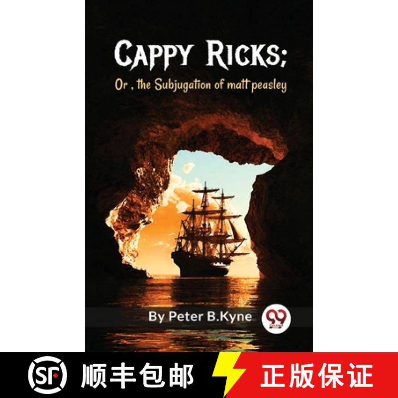 【4周达】Cappy Ricks ; Or , the Subjugation of matt peasley [9789357273244]
